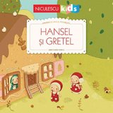 Hansel si Gretel (Seria Primele mele povesti)